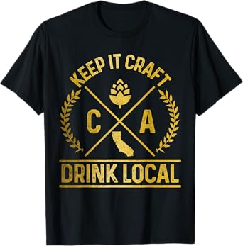 Craft Beer California Drink Local CA Brewery Beer Brewer T-Shirt