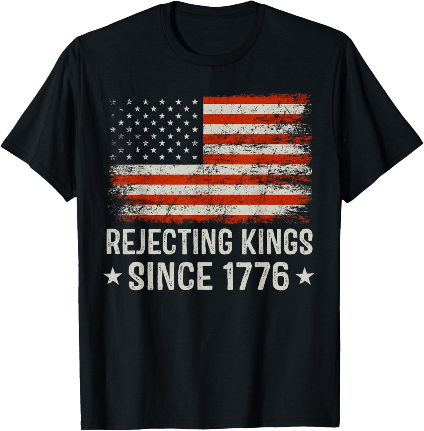 Rejecting Kings Since 1776 Patriotic Usa Flag 4th Of July T-shirt