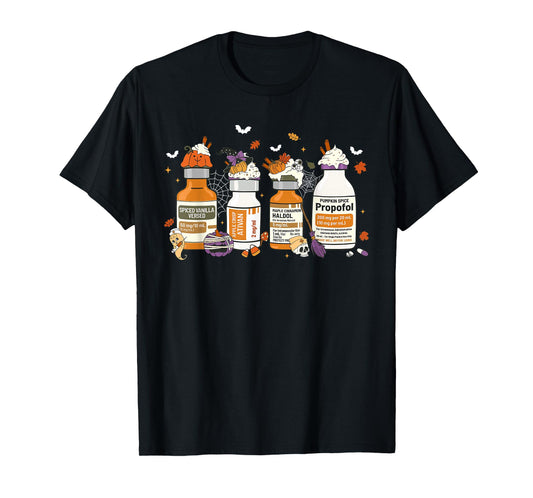 Pumpkin Spice Propofol Ativan Versed Haldol Halloween Nurse T-Shirt