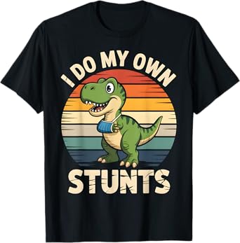 I Do My Own Stunts Boys Broken Arms Get Well Funny Injury T-Shirt