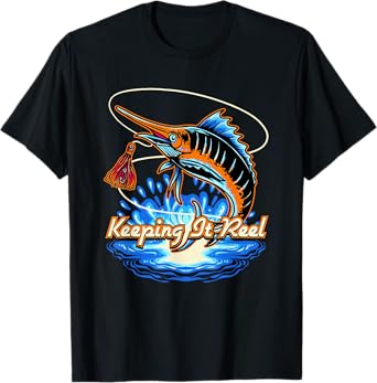 Keeping It Reel Sayings Fishing Quotes Fisherman Hunting T-Shirt