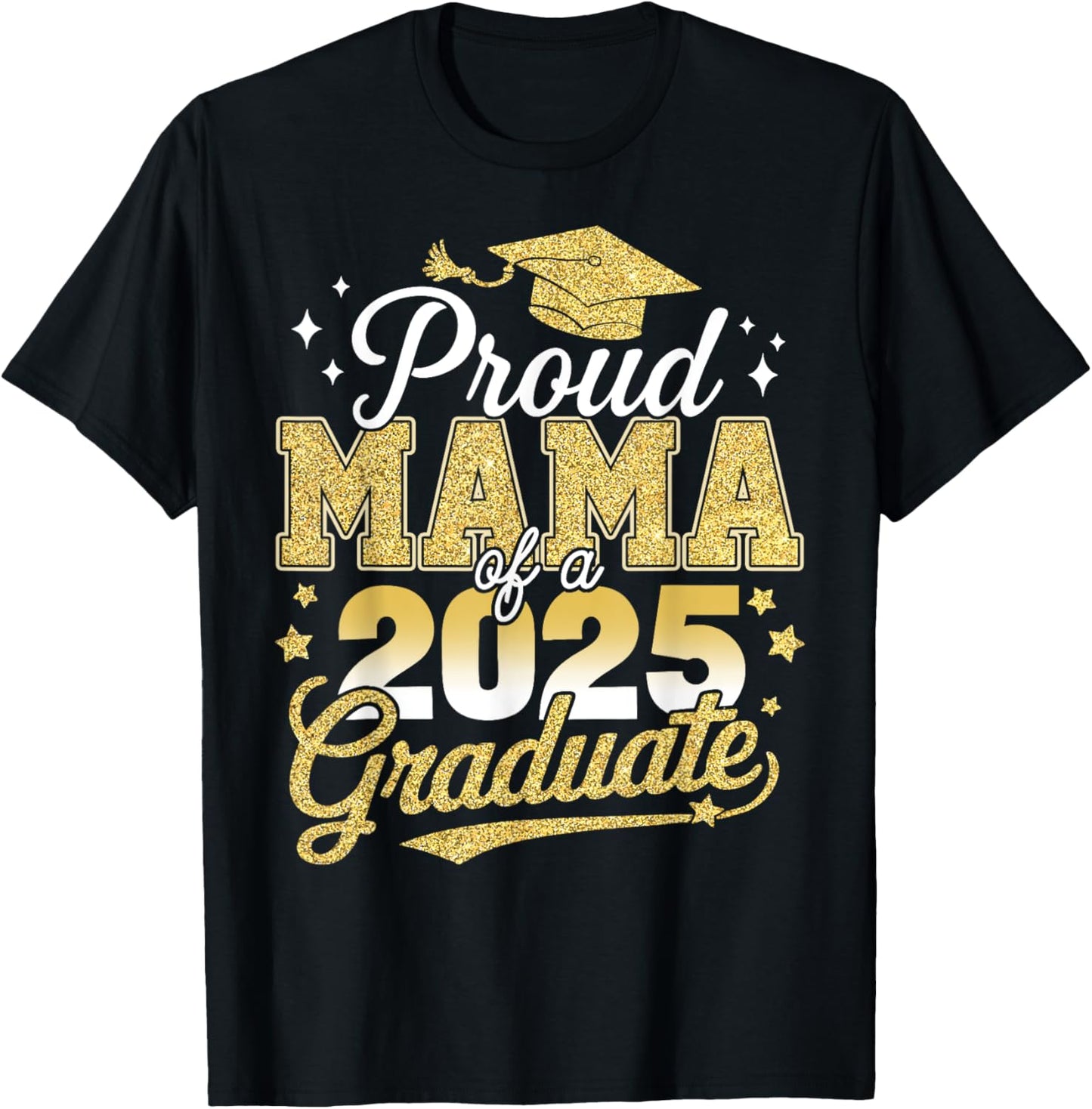 Proud Mama Of A Class Of 2025 Graduate Senior Graduation T-Shirt