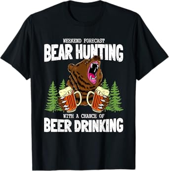 Bear Hunter And Beer Lover Camping Funny Hunting Sayings T-Shirt