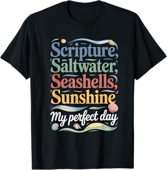 Scripture Saltwater Seashells Sunshine My Perfect Day T-Shirt