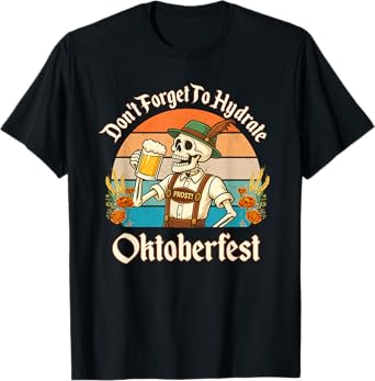 Don't Forget to Hydrate Oktoberfest Skeleton Beer Festival T-Shirt