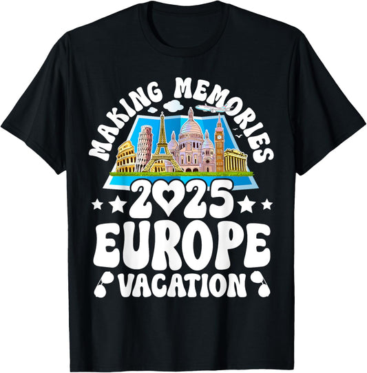 Europe Trip 2025 Summer Vacation Making Memories T-Shirt
