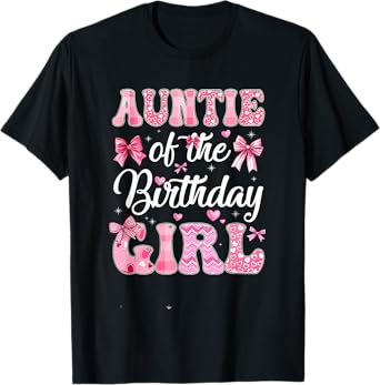 Auntie Of The Birthday Girl Family Pink Coquette Bow T-Shirt