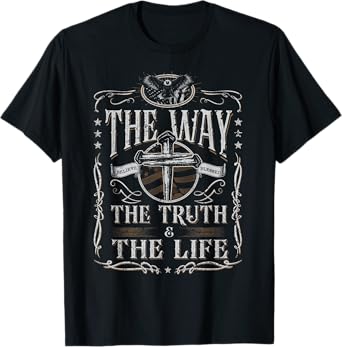 Jesus The Way The Truth The Life T-Shirt