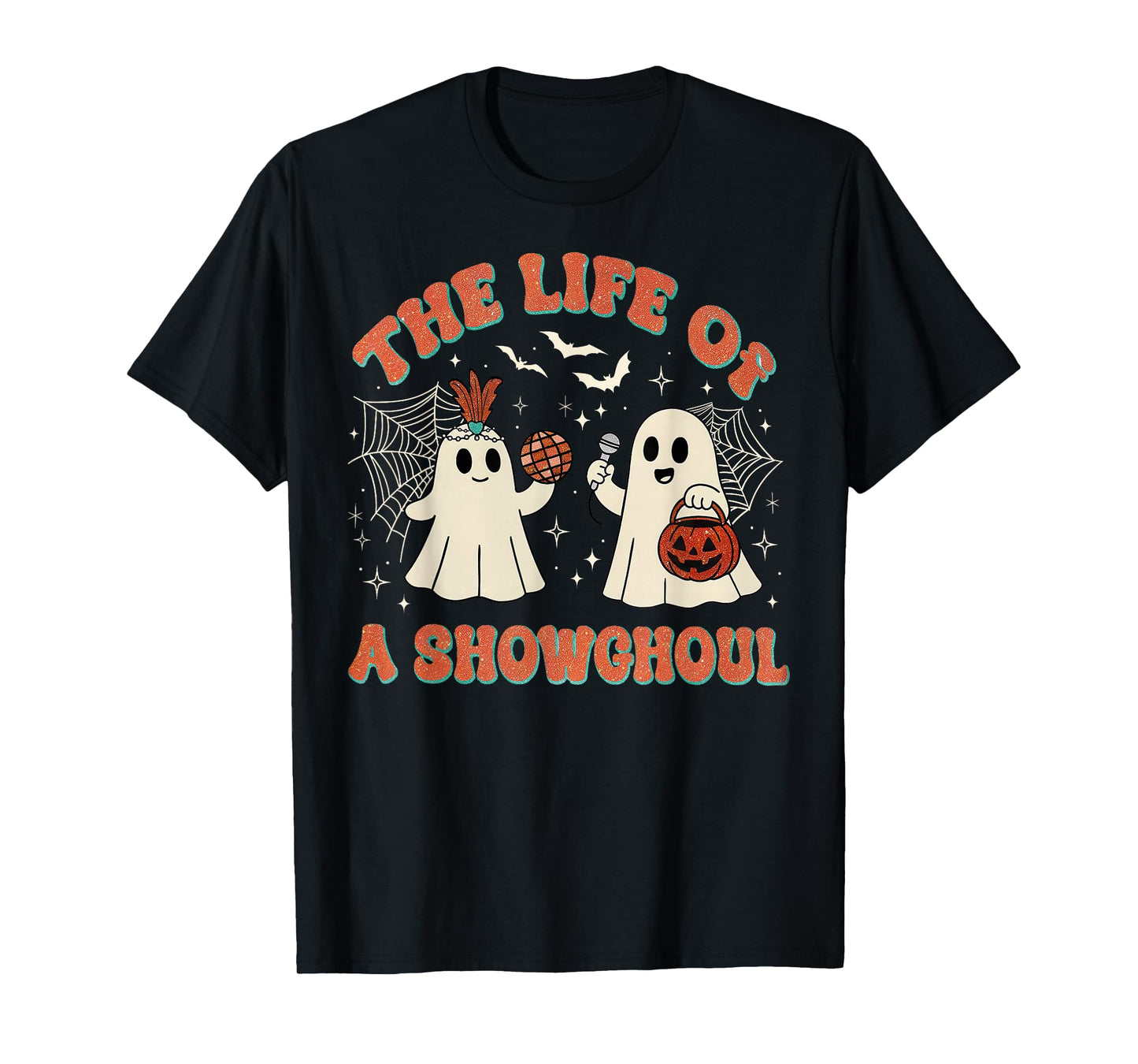 The Life of a Showghoul Retro Halloween Show Ghosts Girl T-Shirt