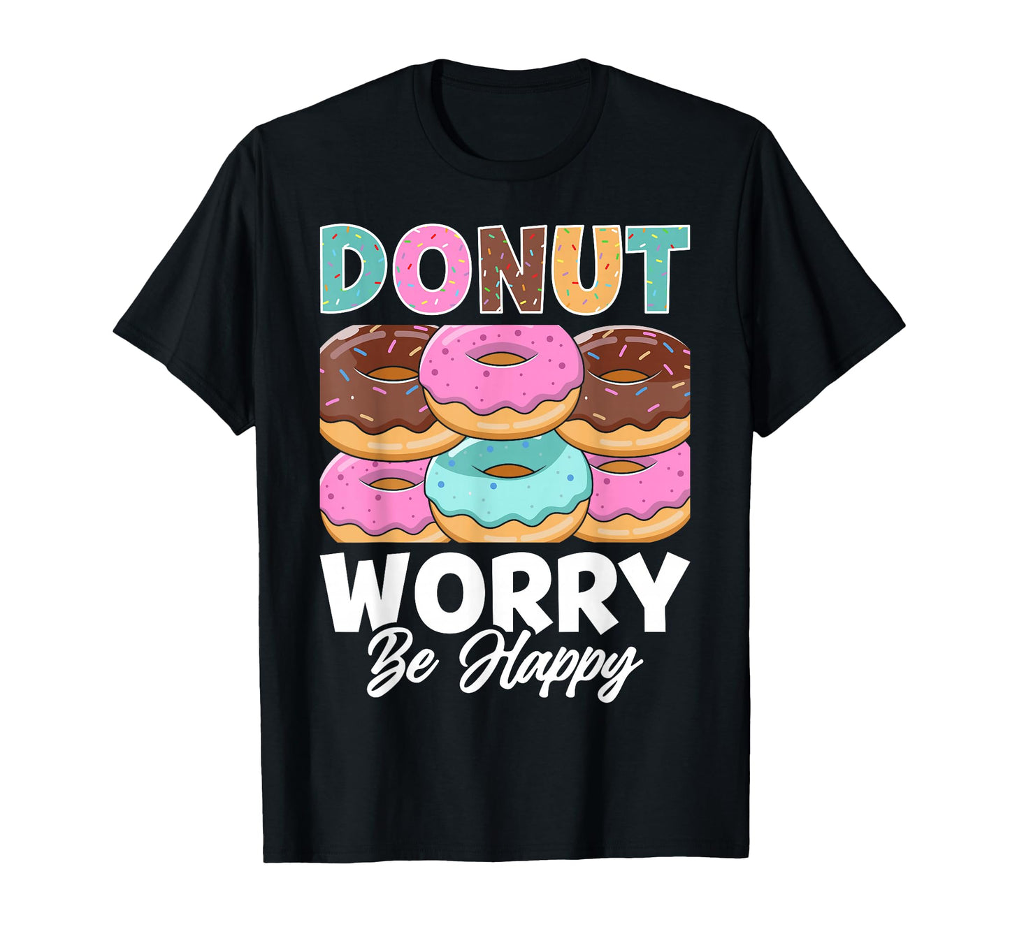 Donut Worry Be Happy T-Shirt