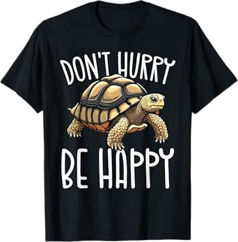 Sulcata Tortoise Turtle Animal Funny Saying Happy Enthusiast T-Shirt