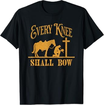 Cowboy Kneeling At Cross Every Knee Shall Bow Western Jesus T-Shirt