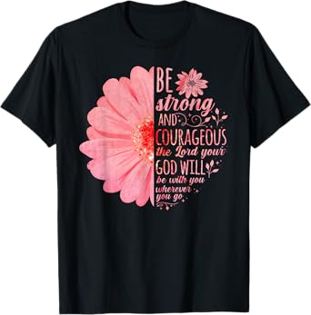 Christian Bible Verse Joshua 1:9 Flower T-Shirt