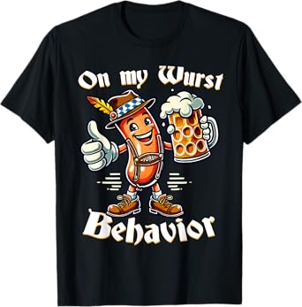On My Wurst Behavior Funny Oktoberfest Costume Outfit German T-Shirt