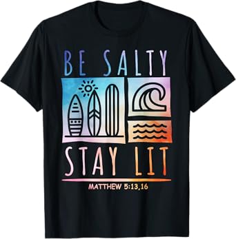 Be Salty Stay Lit Matthew 5:13-16 Jesus Christian Summer T-Shirt