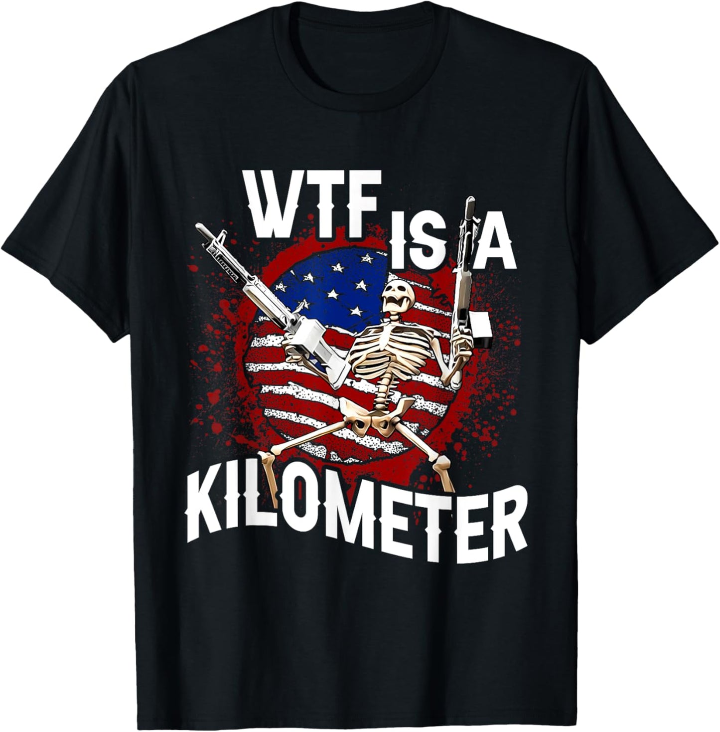 WTF Is A Kilometer Funny Skeleton Funny Cringey USA Flag T-Shirt