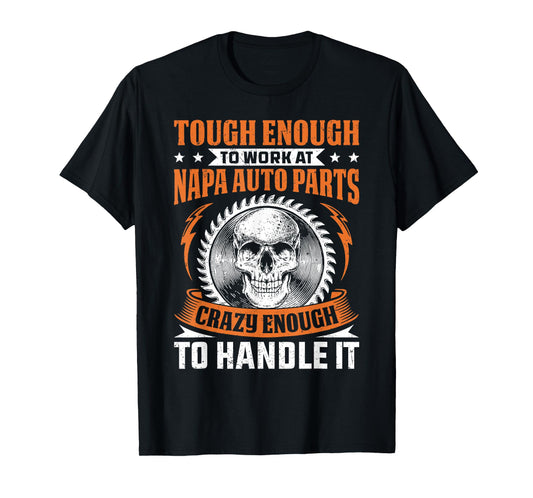 Napa Auto Parts Napa Auto Parts Tough Enough Funny Gift T-Shirt