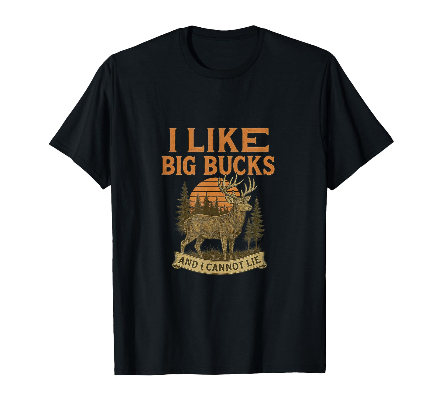 I like big bucks and i cannot lie man women T-Shirt