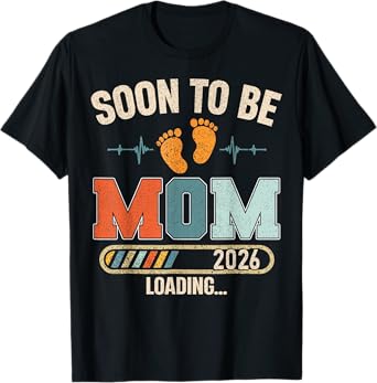Soon to Be Mom 2026 Loading Baby Announcement for New Mama T-Shirt