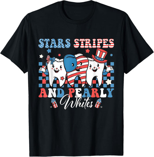Stars Stripes And Pearly Whites Dental 4th of July Dentist T-Shirt