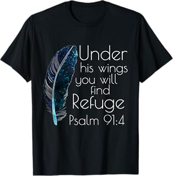 Christian Under His Wings You Will Find Refuge Bible Verse T-Shirt