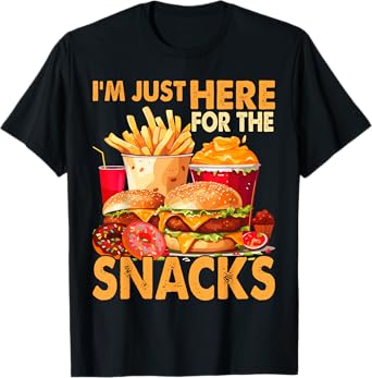 I'm Just Here For The Snacks T-Shirt