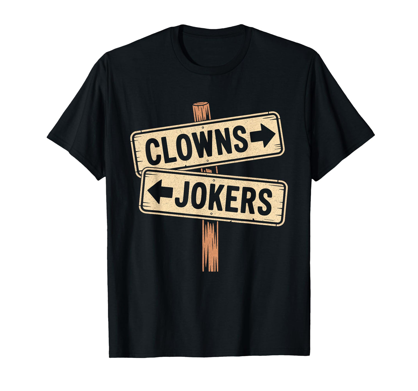 Vintage Direction Clowns to The Left Jokers to The Right T-Shirt - T-Shirt | Black