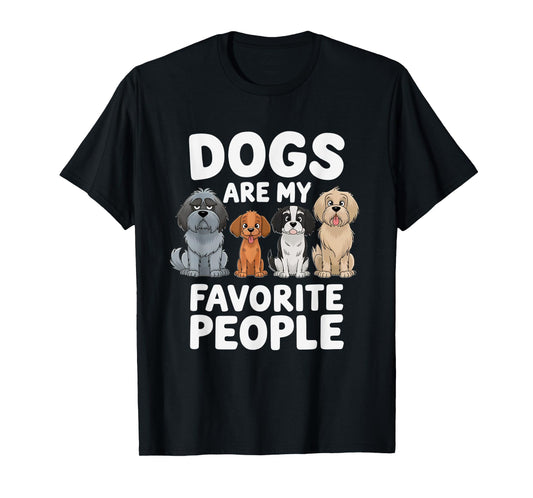 Dogs Are My Favorite People - Funny Dog Lover T-Shirt for Men Women
