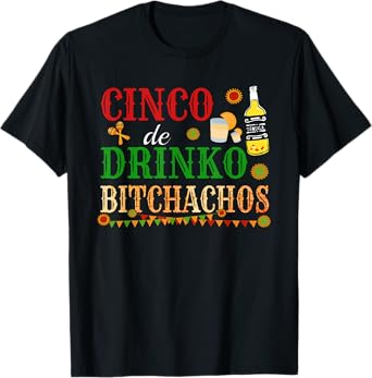 Cinco De Drinko Bitchachos Mens Womens Drinking T-Shirt