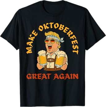 Make Oktoberfest Great Again Trump German Beer Party Prost T-Shirt