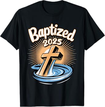 Baptized 2025 T-Shirt