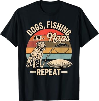 Dogs fishing and naps repeat Fun Fisherman Men Present T-Shirt
