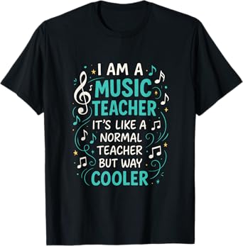 I Am A Music Teacher It's Like A Normal Teacher T-Shirt