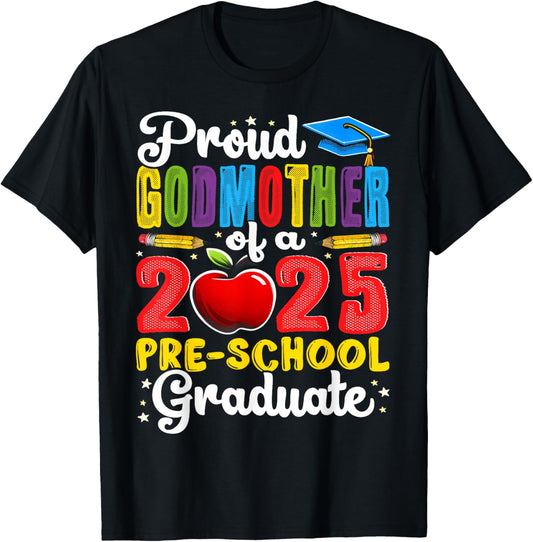 Funny Proud Godmother of a Class of 2025 Pre-school Graduate T-Shirt