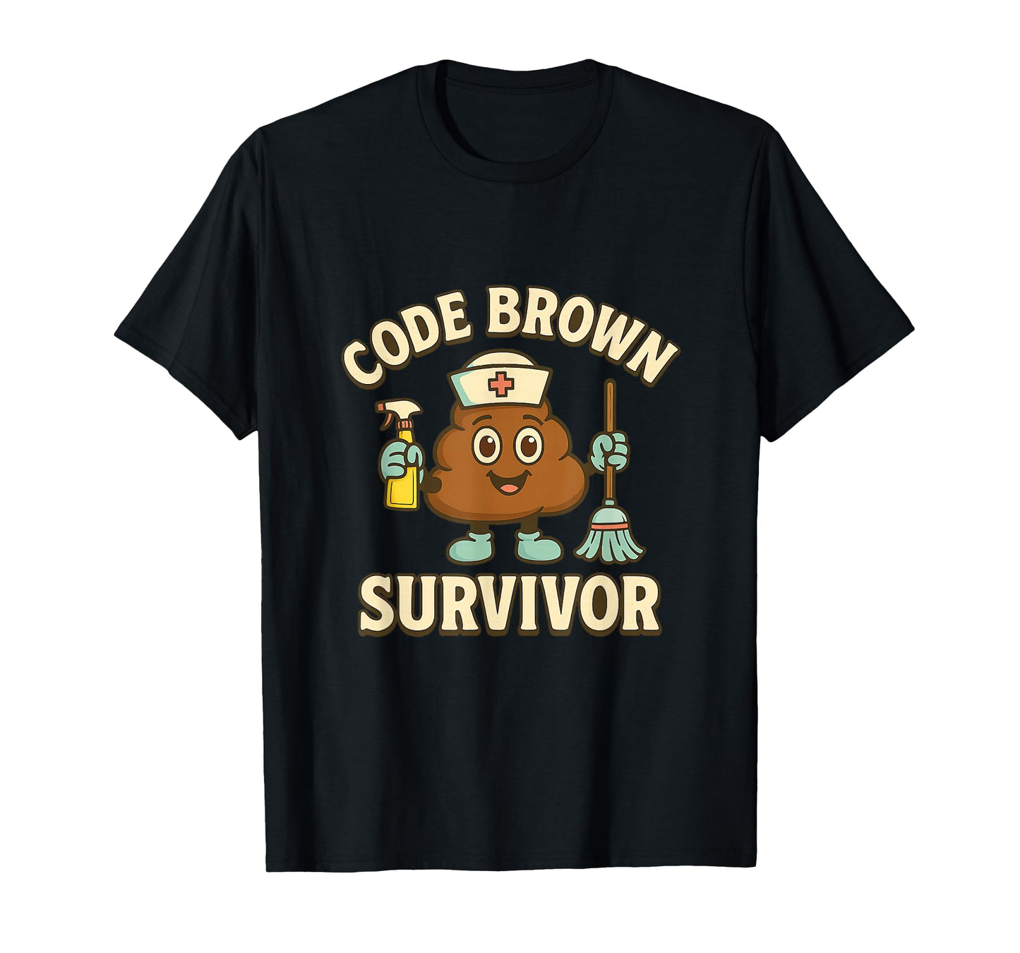 Code Brown Survivor Funny Nurse CNA Medical Humor Tee T-Shirt