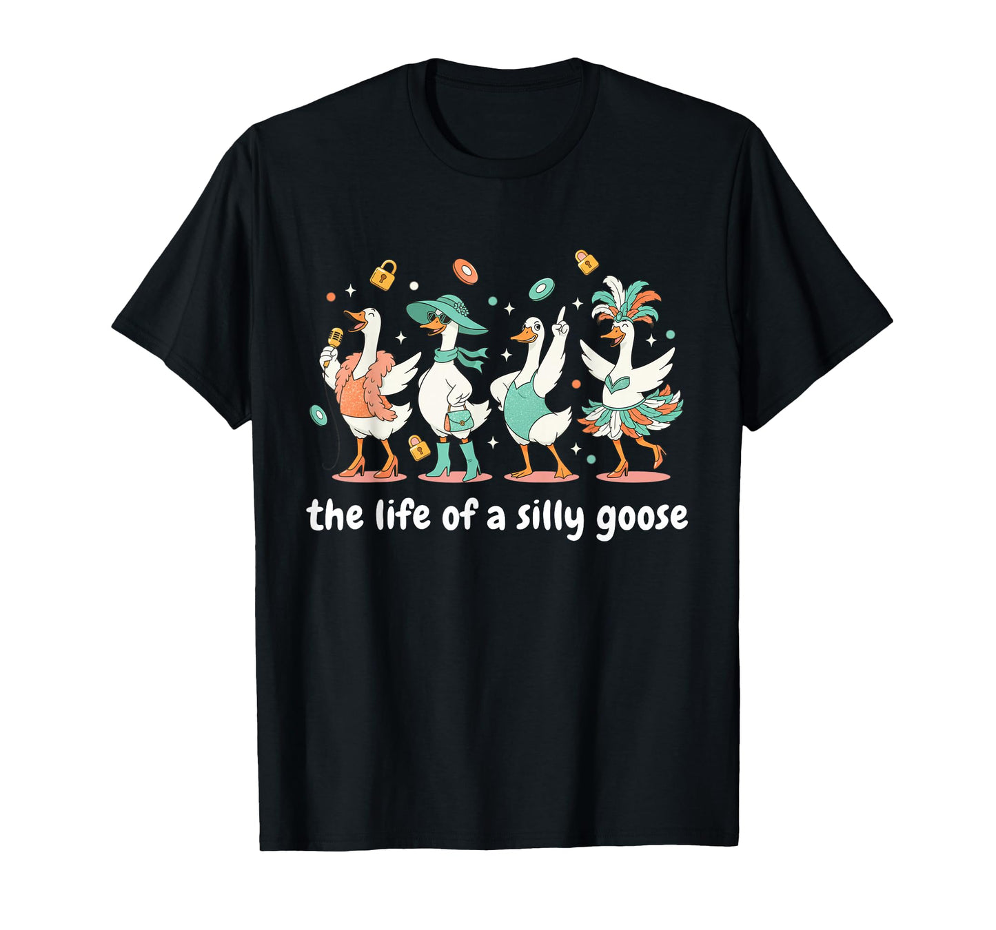 The Life of a Silly Goose Meme Show Girl Party Funny Costume T-Shirt