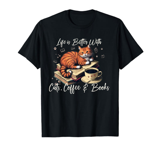 Life is Better with Cats, Coffee, and Books T-Shirt