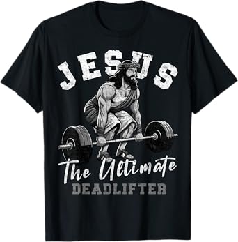 Jesus The Ultimate Deadlifter Funny Christian Workout Gym T-Shirt, Small, Black