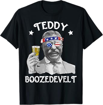 Teddy Boozedevelt 4th of July Drinking Theodore Roosevelt T-Shirt
