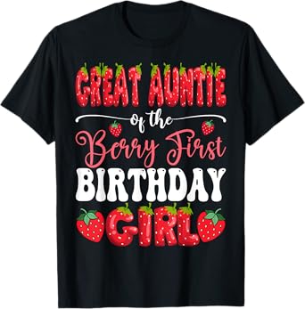 Great Auntie Of Berry First Birthday Girl Strawberry Bday T-Shirt