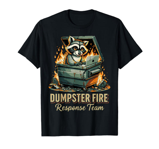 Funny Dumpster Fire Response Team T-Shirt