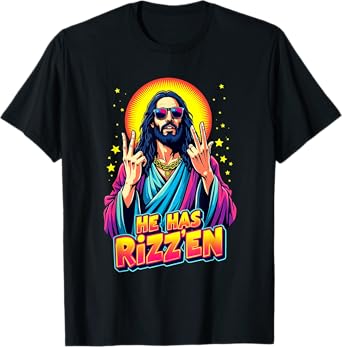 He Is Rizzen Jesus Religious Jesus Lovers Jesus Has Rizzen T-Shirt