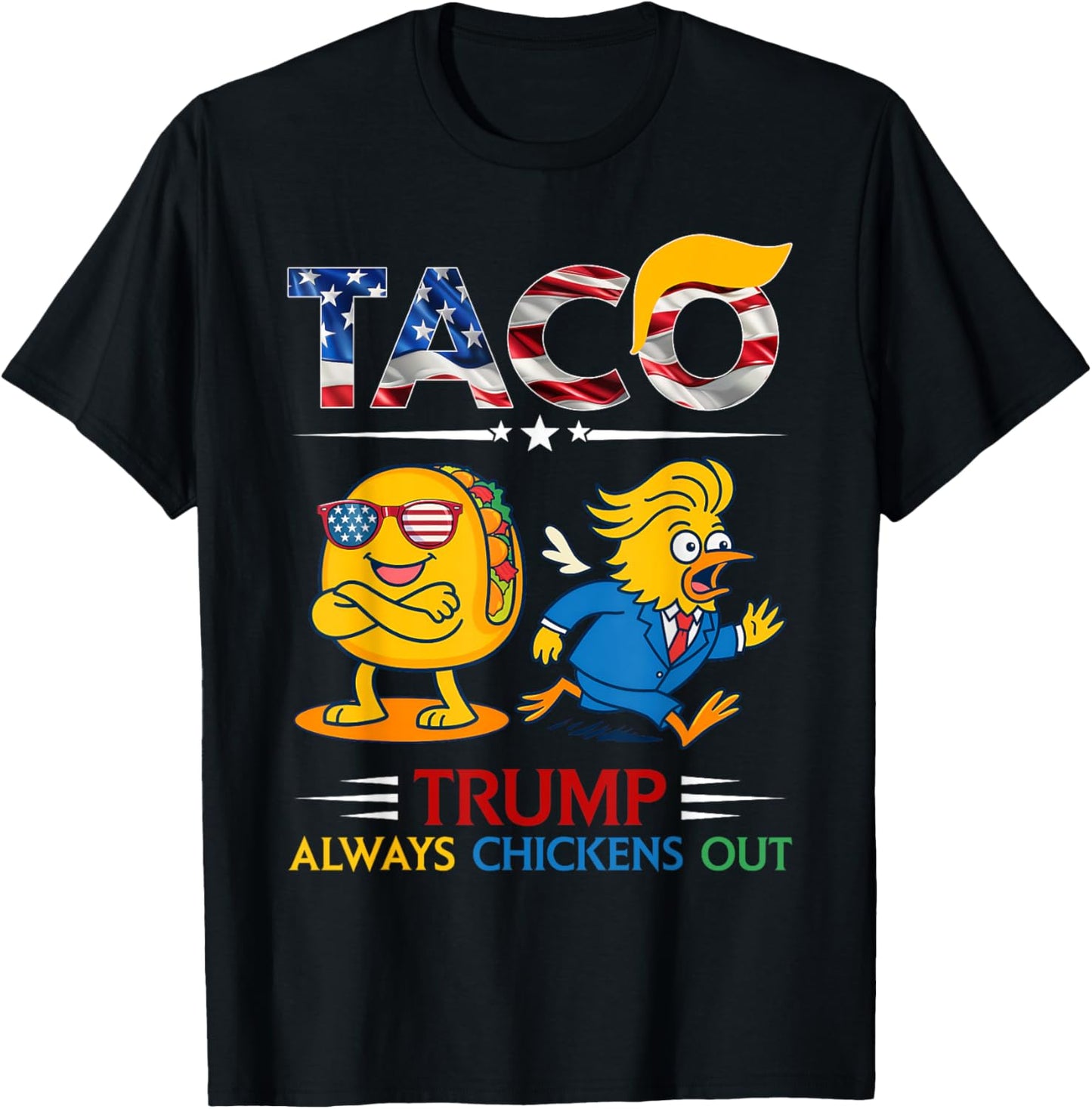 Funny Trump Taco Trump Always Chickens Out T-Shirt