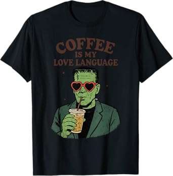 Funny Frankenstein Monster Lover Coffee is My Love Language T-Shirt