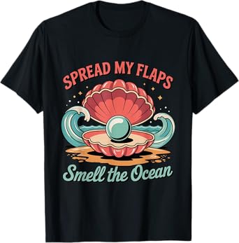 Spread My Flaps Smell The Ocean Funny Adult Humor Men Women T-Shirt