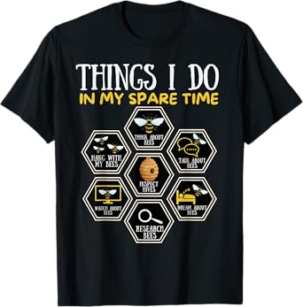 Things I Do In My Spare Time Beekeeping Bees Funny Beekeeper T-Shirt