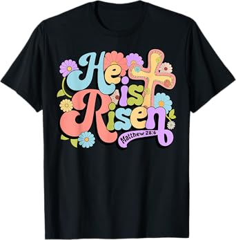 Floral He Is Risen Happy Easter Christian Bible Verse Faith T-Shirt