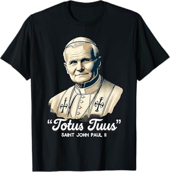 Saint John Paul II Catholic Quotes T-Shirt