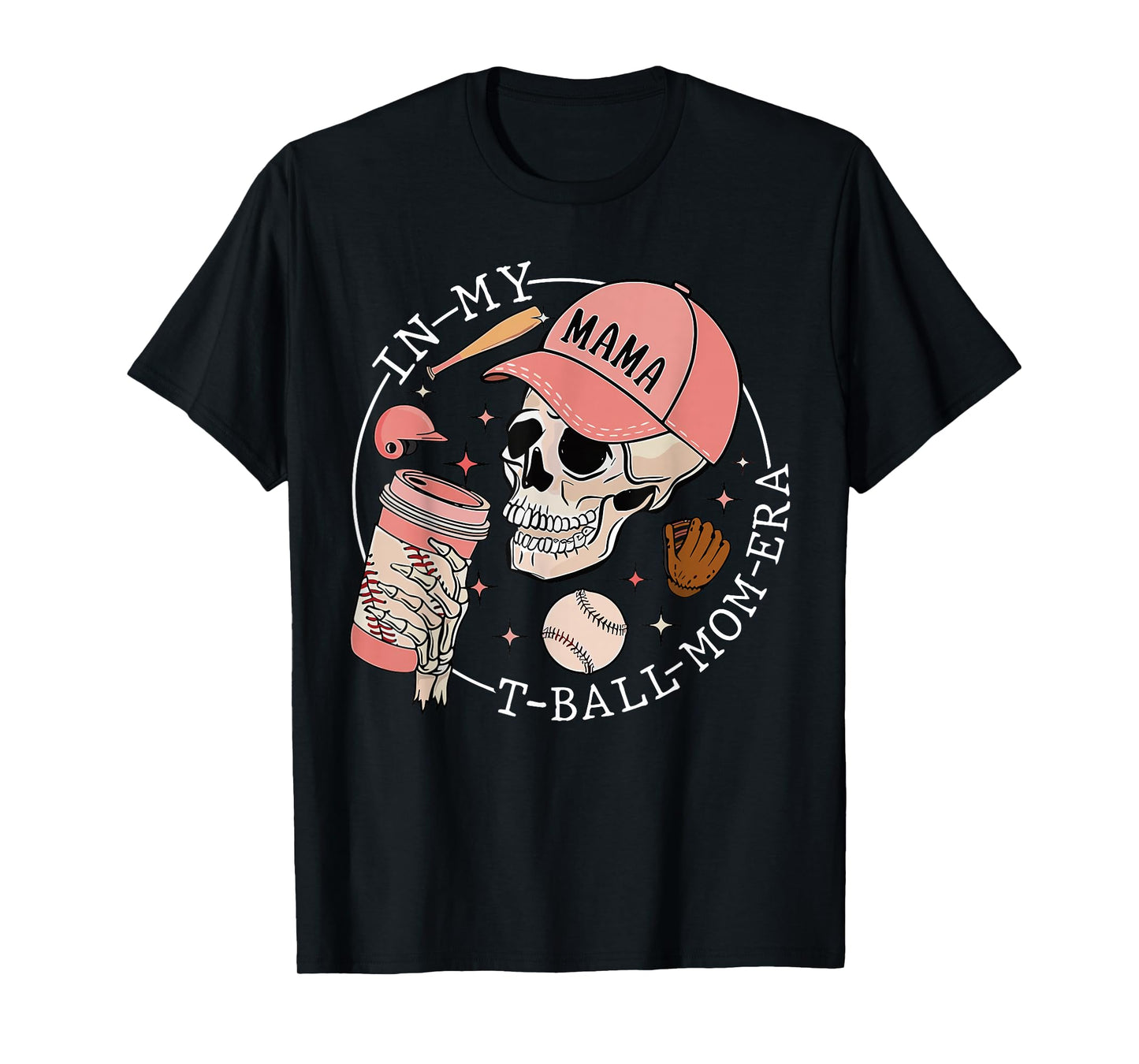 In My T-Ball Mom Era Skeleton Baseball Mother's Day Womens T-Shirt