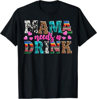 Western Mama Needs A Drink Mother's Day Beer Wine Lover T-Shirt